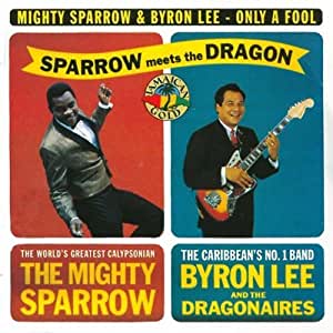 Mighty Sparrow & Byron Lee & Dragonaires